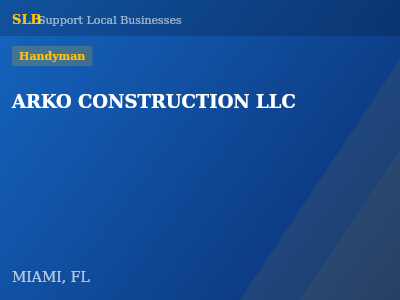 ARKO CONSTRUCTION LLC — Handyman in MIAMI, FL