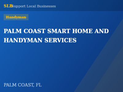 PALM COAST SMART HOME AND HANDYMAN SERVICES — Handyman in PALM COAST, FL