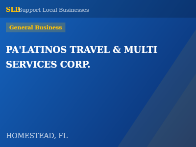 PA'LATINOS TRAVEL & MULTI SERVICES CORP. — General Business in HOMESTEAD, FL