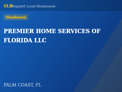 PREMIER HOME SERVICES OF FLORIDA LLC — Handyman in PALM COAST, FL