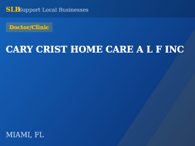 CARY CRIST HOME CARE A L F INC — Doctor/Clinic in MIAMI, FL