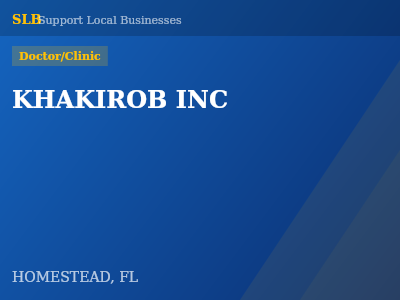 KHAKIROB INC — Doctor/Clinic in HOMESTEAD, FL