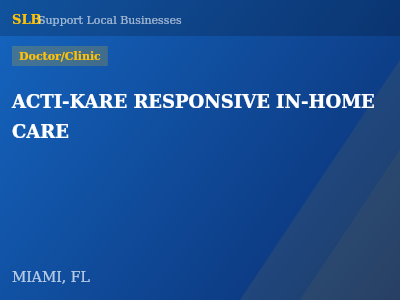 ACTI-KARE RESPONSIVE IN-HOME CARE — Doctor/Clinic in MIAMI, FL