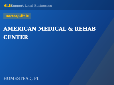 AMERICAN MEDICAL & REHAB CENTER — Doctor/Clinic in HOMESTEAD, FL