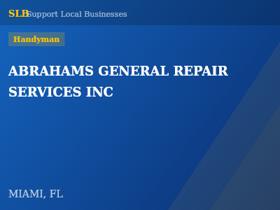 ABRAHAMS GENERAL REPAIR SERVICES INC — Handyman in MIAMI, FL
