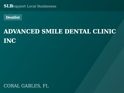 ADVANCED SMILE DENTAL CLINIC INC — Dentist in CORAL GABLES, FL
