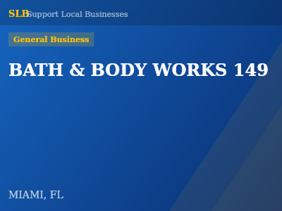 BATH & BODY WORKS 149 — General Business in MIAMI, FL