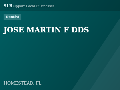 JOSE MARTIN F DDS — Dentist in HOMESTEAD, FL