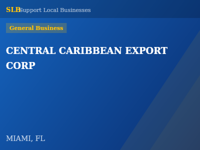 CENTRAL CARIBBEAN EXPORT CORP — General Business in MIAMI, FL