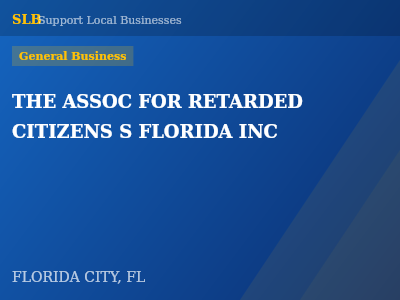 THE ASSOC FOR RETARDED CITIZENS S FLORIDA INC — General Business in FLORIDA CITY, FL