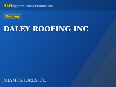 DALEY ROOFING INC — Roofing in MIAMI SHORES, FL