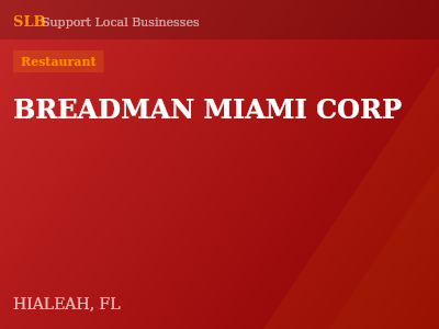 BREADMAN MIAMI CORP — Restaurant in HIALEAH, FL