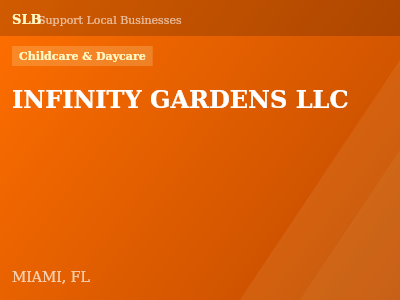 INFINITY GARDENS LLC — Childcare & Daycare in MIAMI, FL
