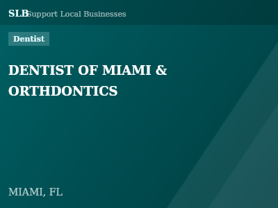 DENTIST OF MIAMI & ORTHDONTICS — Dentist in MIAMI, FL