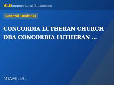 CONCORDIA LUTHERAN CHURCH DBA CONCORDIA LUTHERAN SCHOOL — General Business in MIAMI, FL