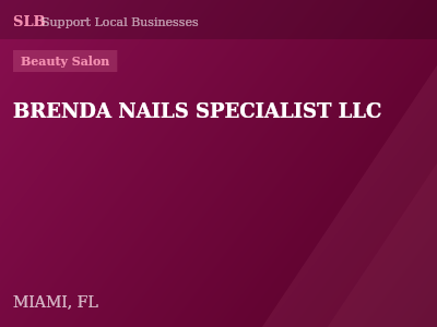 BRENDA NAILS SPECIALIST LLC — Beauty Salon in MIAMI, FL