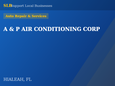 A & P AIR CONDITIONING CORP — Auto Repair & Services in HIALEAH, FL