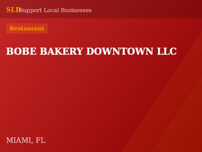 BOBE BAKERY DOWNTOWN LLC — Restaurant in MIAMI, FL