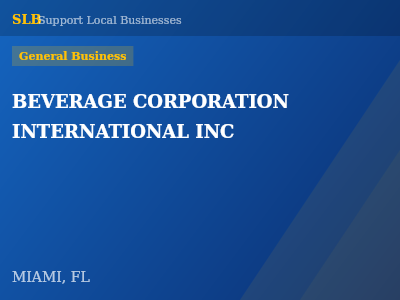 BEVERAGE CORPORATION INTERNATIONAL INC — General Business in MIAMI, FL