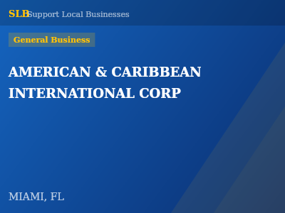 AMERICAN & CARIBBEAN INTERNATIONAL CORP — General Business in MIAMI, FL