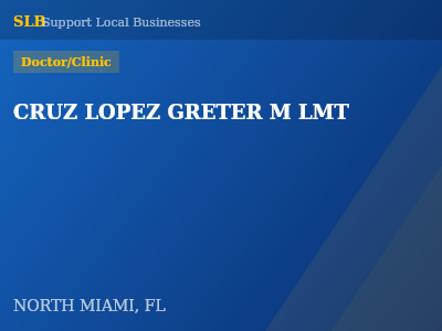 CRUZ LOPEZ GRETER M LMT — Doctor/Clinic in NORTH MIAMI, FL