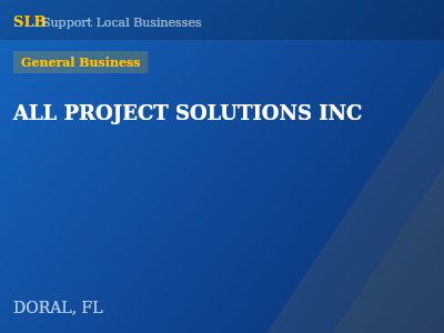 ALL PROJECT SOLUTIONS INC — General Business in DORAL, FL