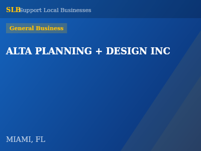 ALTA PLANNING + DESIGN INC — General Business in MIAMI, FL