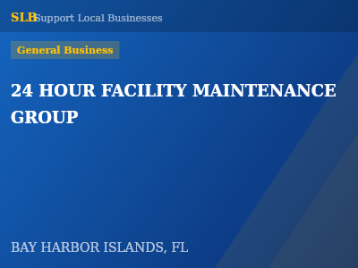 24 HOUR FACILITY MAINTENANCE GROUP — General Business in BAY HARBOR ISLANDS, FL