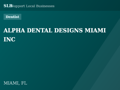 ALPHA DENTAL DESIGNS MIAMI INC — Dentist in MIAMI, FL