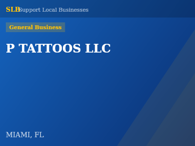 P TATTOOS LLC — General Business in MIAMI, FL