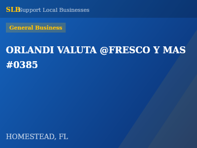 ORLANDI VALUTA @FRESCO Y MAS #0385 — General Business in HOMESTEAD, FL