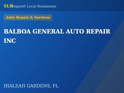 BALBOA GENERAL AUTO REPAIR INC — Auto Repair & Services in HIALEAH GARDENS, FL