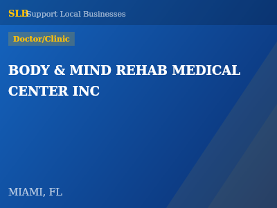 BODY & MIND REHAB MEDICAL CENTER INC — Doctor/Clinic in MIAMI, FL