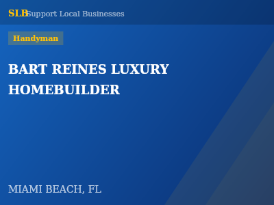 BART REINES LUXURY HOMEBUILDER — Handyman in MIAMI BEACH, FL