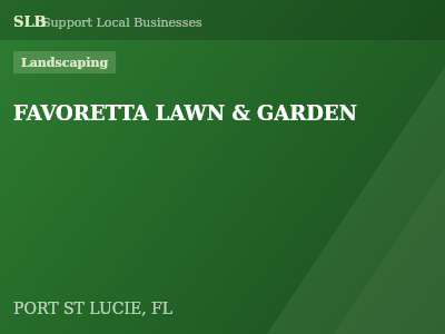FAVORETTA LAWN & GARDEN — Landscaping in PORT ST LUCIE, FL