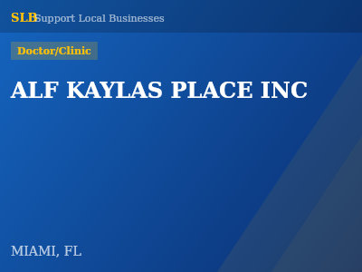 ALF KAYLAS PLACE INC — Doctor/Clinic in MIAMI, FL