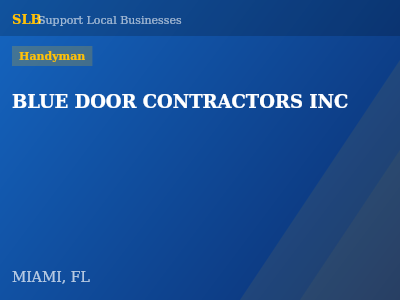 BLUE DOOR CONTRACTORS INC — Handyman in MIAMI, FL
