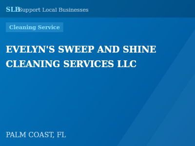 EVELYN'S SWEEP AND SHINE CLEANING SERVICES LLC — Cleaning Service in PALM COAST, FL