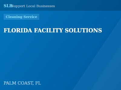 FLORIDA FACILITY SOLUTIONS — Cleaning Service in PALM COAST, FL