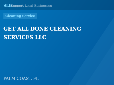 GET ALL DONE CLEANING SERVICES LLC — Cleaning Service in PALM COAST, FL