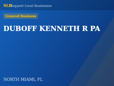 DUBOFF KENNETH R PA — General Business in NORTH MIAMI, FL