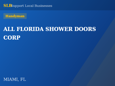 ALL FLORIDA SHOWER DOORS CORP — Handyman in MIAMI, FL