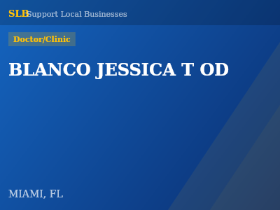 BLANCO JESSICA T OD — Doctor/Clinic in MIAMI, FL