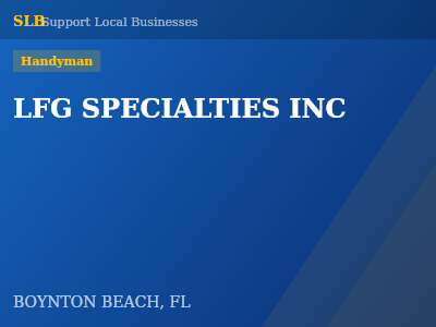 LFG SPECIALTIES INC — Handyman in BOYNTON BEACH, FL