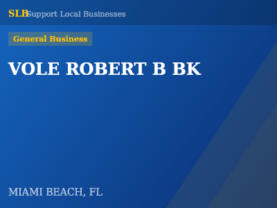 VOLE ROBERT B BK — General Business in MIAMI BEACH, FL