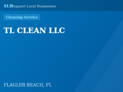 TL CLEAN LLC — Cleaning Service in FLAGLER BEACH, FL