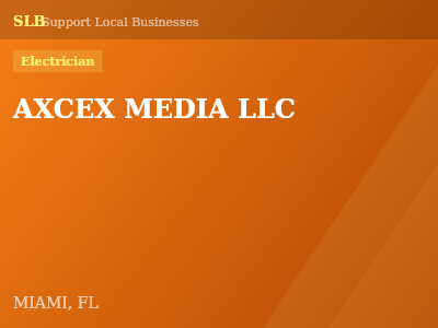 AXCEX MEDIA LLC — Electrician in MIAMI, FL