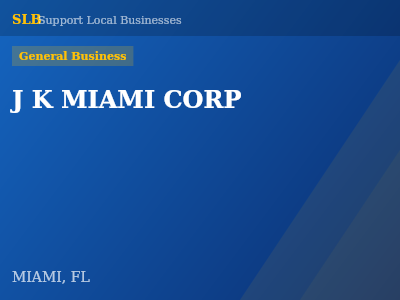 J K MIAMI CORP — General Business in MIAMI, FL