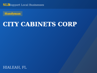 CITY CABINETS CORP — Handyman in HIALEAH, FL