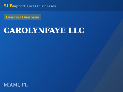 CAROLYNFAYE LLC — General Business in MIAMI, FL